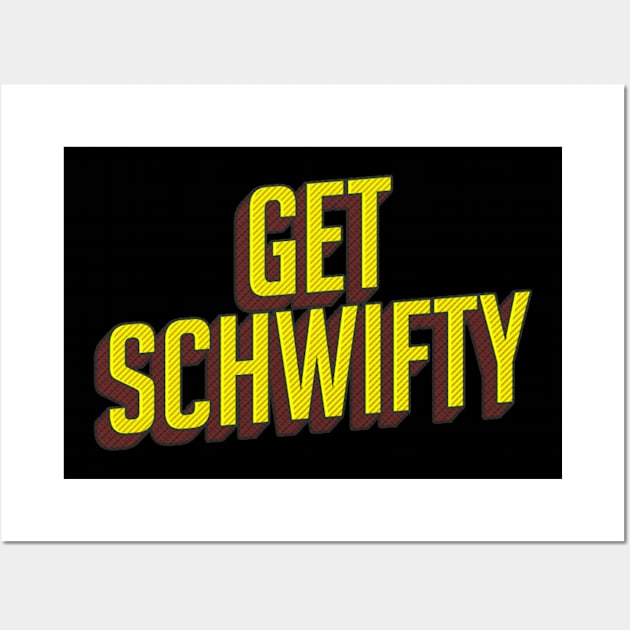 Get Schwifty Classic Comic Book Style Wall Art by ThreadChef